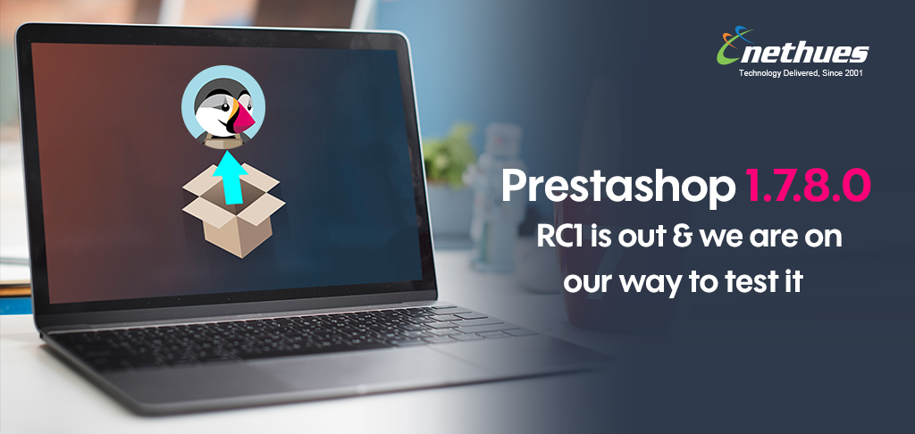 Prestashop 1.7.8.0 RC1 is out & we are on our way to test it