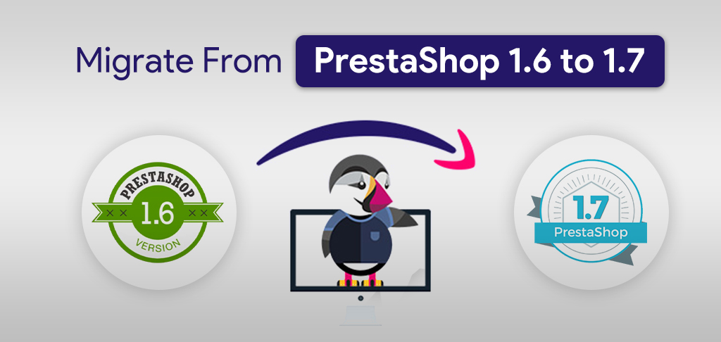 How to migrate or upgrade PrestaShop 1.6 to 1.7 in 2022